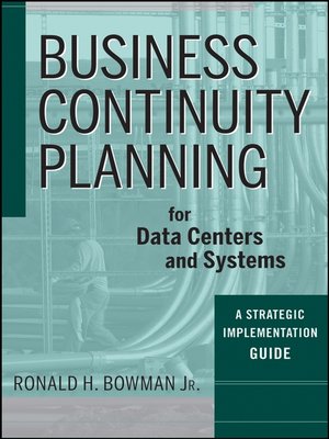 cover image of Business Continuity Planning for Data Centers and Systems